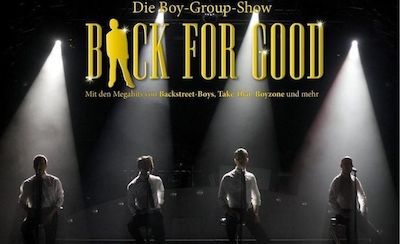  BACK FOR GOOD - Die Boy-Band-Show 